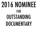 2016 NOMINEE
FOR 
OUTSTANDING
DOCUMENTARY